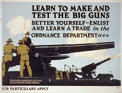 学习制造和测试大炮——提高自己，应征入伍，在军械部学习一门技能。`Learn to make and test the big guns – better yourself, enlist and learn a trade in the Ordnance Dept. (1919) by Charles Buckles Falls
