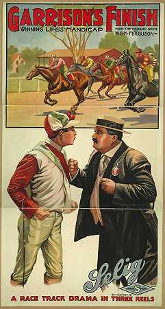 加里森结束，赢得生命这是一部三卷的赛道剧。`Garrisons finish, winning lifes handicap a race track drama in three reels. (1914) by Goes Litho. Co.