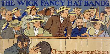 威克花式帽带。振作起来——展示你的颜色`The Wick fancy hat bands. Cheer up – show your colors (1910)