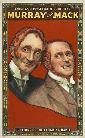 美国s的代表性喜剧演员、默里和麦克是笑习惯的创造者。`Americas representative comedians, Murray and Mack creators of the laughing habit. (1906) by Ackermann-Quigley Litho. Co