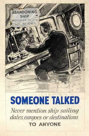 有人说话了。不要向任何人提及船舶航行日期、货物或目的地`Someone talked. Never mention ship sailing dates, cargoes or destinations to anyone (1939~1946)