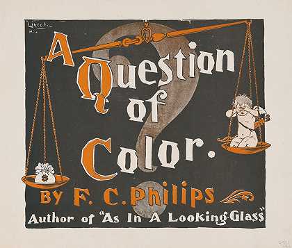 颜色问题`A question of color (1895) by A.W.B. Lincoln