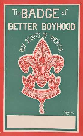 《美好童年徽章：美国童子军》`The badge of better boyhood: Boy Scouts of America (1910)