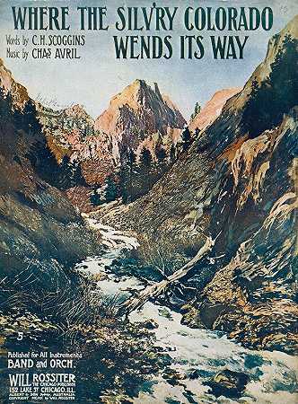 西尔弗科罗拉多走自己的路`Where the silvry Colorado wends its way (1910)