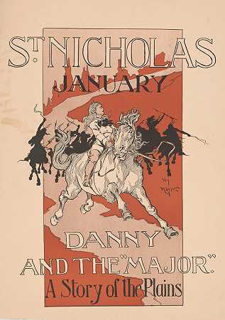 圣尼古拉斯一月。丹尼和少校。平原的故事`St. Nicholas January. Danny and the Major. A story of the plains (between 1890 and 1900) by Henry Mayer