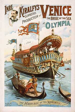伊姆雷·基尔菲这是奥林匹亚海上新娘威尼斯的华丽作品`Imre Kiralfys gorgeous production of Venice, the bride of the sea at Olympia (1891) by Strobridge and Co. Lith.