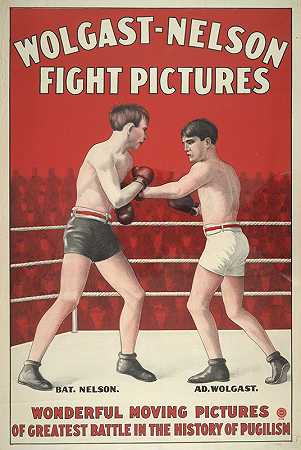 沃尔加斯特·纳尔逊战斗图片这是拳击史上最伟大的战斗的精彩电影。`Wolgast~Nelson Fight Pictures ; Wonderful moving pictures of the greatest battle in the history of pugilism. (1910)