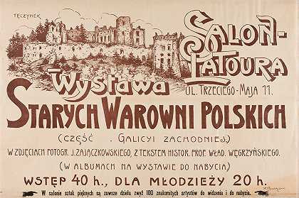 波兰老仓库展览，拉图尔沙龙`Wystawa Starych Warowni Polskich, Salon Latoura (1905)