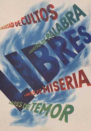 自由宗教自由，言论自由。。。`Libres; libertad de cultos, libertad de palabra… (1940~1950) by Herbert Bayer