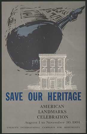 拯救我们的传统。美国地标庆典，8月1日至11月30日`Save our heritage. American landmarks celebration, August 1 to November 30 (1964)