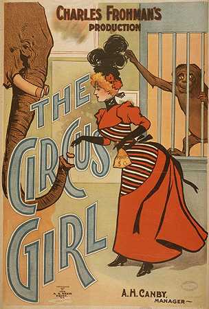 查尔斯·弗罗曼《马戏团女孩》是美国的一部电影`Charles Frohmans production, The circus girl (1897)